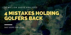 30-million-shots-analyzed-here-are-4-mistakes-that-stop-golfers-shot-scope-data-revealed.jpg